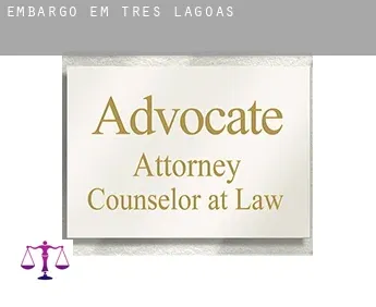Embargo em  Três Lagoas