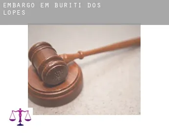 Embargo em  Buriti dos Lopes