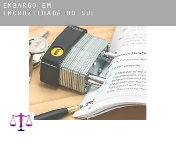 Embargo em  Encruzilhada do Sul