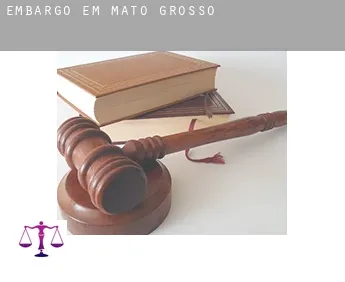 Embargo em  Mato Grosso