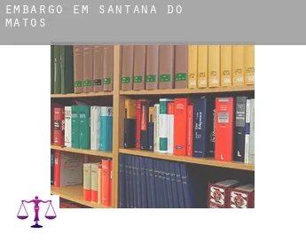 Embargo em  Santana do Matos