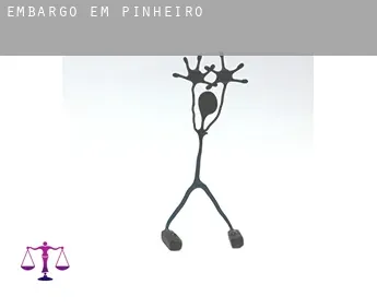 Embargo em  Pinheiro
