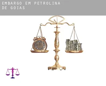 Embargo em Petrolina de Goiás