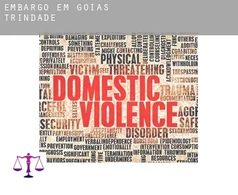 Embargo em  Trindade (Goiás)