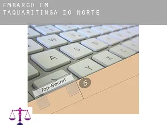 Embargo em  Taquaritinga do Norte