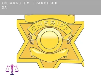 Embargo em  Francisco Sá