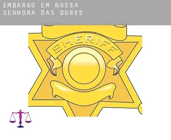 Embargo em  Nossa Senhora das Dores