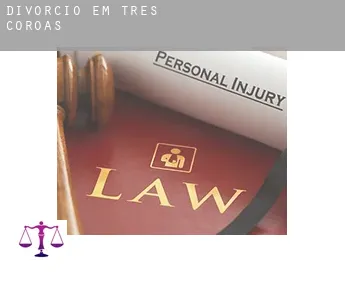Divórcio em  Três Coroas