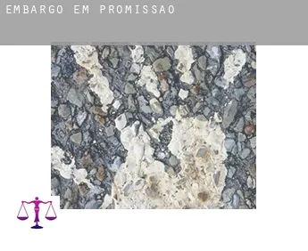 Embargo em  Promissão