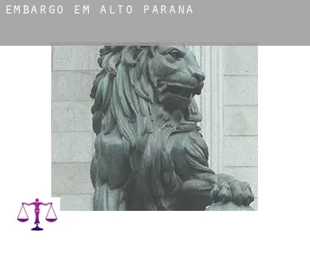 Embargo em  Alto Paraná