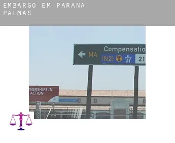 Embargo em  Palmas (Paraná)