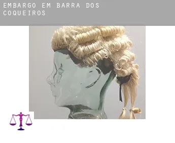 Embargo em  Barra dos Coqueiros