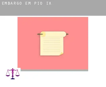 Embargo em  Pio IX