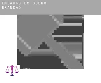Embargo em  Bueno Brandão